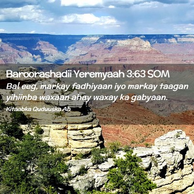 Picture 02 - Baroorashadii Yeremyaah 3:63 SOM - Bal eeg, markay fadhiyaan iyo markay taagan - Bible Verse Picture