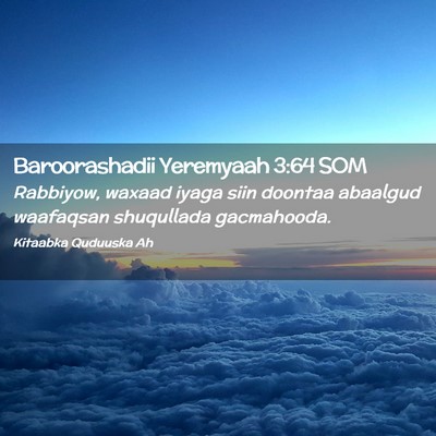 Picture 02 - Baroorashadii Yeremyaah 3:64 SOM - Rabbiyow, waxaad iyaga siin doontaa abaalgud - Bible Verse Picture