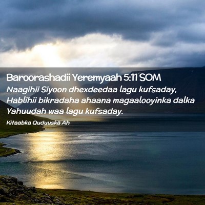 Picture 02 - Baroorashadii Yeremyaah 5:11 SOM - Naagihii Siyoon dhexdeedaa lagu kufsaday, - Bible Verse Picture