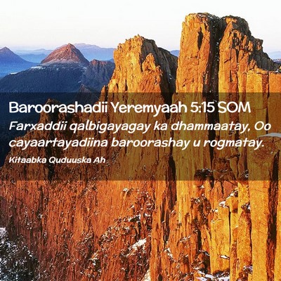 Picture 02 - Baroorashadii Yeremyaah 5:15 SOM - Farxaddii qalbigayagay ka dhammaatay, Oo - Bible Verse Picture