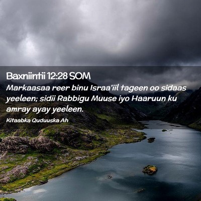 Picture 02 - Baxniintii 12:28 SOM - Markaasaa reer binu Israa'iil tageen oo sidaas - Bible Verse Picture