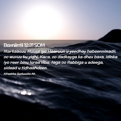 Picture 02 - Baxniintii 12:31 SOM - Markaasuu Muuse iyo Haaruun u yeedhay - Bible Verse Picture