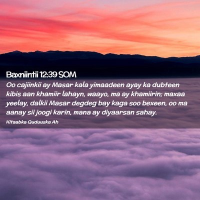 Picture 02 - Baxniintii 12:39 SOM - Oo cajiinkii ay Masar kala yimaadeen ayay ka - Bible Verse Picture
