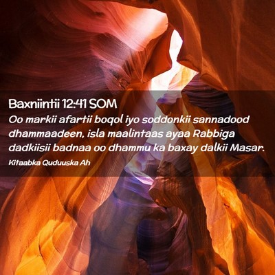 Picture 02 - Baxniintii 12:41 SOM - Oo markii afartii boqol iyo soddonkii sannadood - Bible Verse Picture