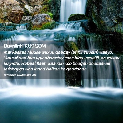 Picture 02 - Baxniintii 13:19 SOM - Markaasaa Muuse wuxuu qaaday lafihii Yuusuf; - Bible Verse Picture