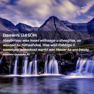 Picture 02 - Baxniintii 13:8 SOM - Maalintaas waa inaad wiilkaaga u sheegtaa, oo - Bible Verse Picture