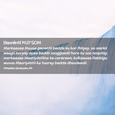 Picture 02 - Baxniintii 14:27 SOM - Markaasaa Muuse gacantii badda ku kor fidiyey, oo - Bible Verse Picture