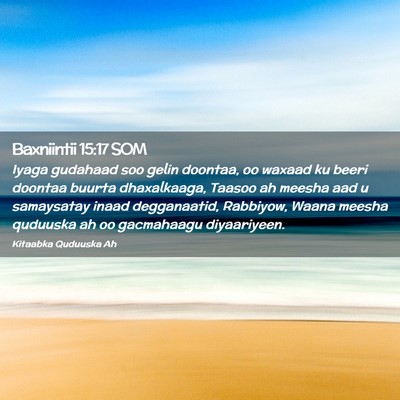 Picture 02 - Baxniintii 15:17 SOM - Iyaga gudahaad soo gelin doontaa, oo waxaad ku - Bible Verse Picture