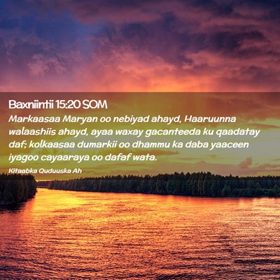 Picture 02 - Baxniintii 15:20 SOM - Markaasaa Maryan oo nebiyad ahayd, Haaruunna - Bible Verse Picture
