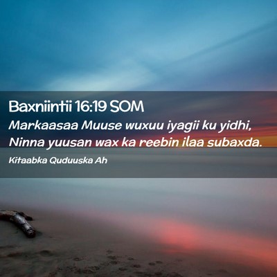 Picture 02 - Baxniintii 16:19 SOM - Markaasaa Muuse wuxuu iyagii ku yidhi, Ninna - Bible Verse Picture