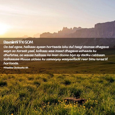 Picture 02 - Baxniintii 17:6 SOM - Oo bal ogow, halkaas ayaan hortaada isku dul - Bible Verse Picture
