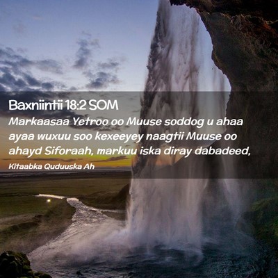 Picture 02 - Baxniintii 18:2 SOM - Markaasaa Yetroo oo Muuse soddog u ahaa ayaa - Bible Verse Picture