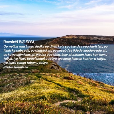 Picture 02 - Baxniintii 18:21 SOM - Oo weliba waa inaad dadka oo dhan kala soo baxdaa - Bible Verse Picture