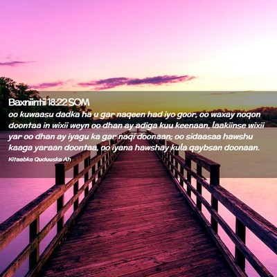 Picture 02 - Baxniintii 18:22 SOM - oo kuwaasu dadka ha u gar naqeen had iyo goor, oo - Bible Verse Picture