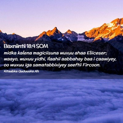 Picture 02 - Baxniintii 18:4 SOM - midka kalena magiciisuna wuxuu ahaa Eliiceser; - Bible Verse Picture