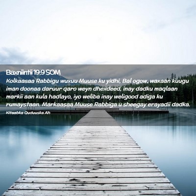 Picture 02 - Baxniintii 19:9 SOM - Kolkaasaa Rabbigu wuxuu Muuse ku yidhi, Bal ogow, - Bible Verse Picture