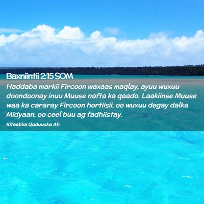 Picture 02 - Baxniintii 2:15 SOM - Haddaba markii Fircoon waxaas maqlay, ayuu wuxuu - Bible Verse Picture