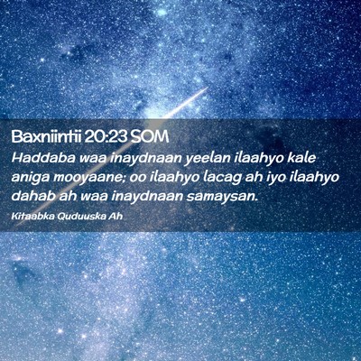 Picture 02 - Baxniintii 20:23 SOM - Haddaba waa inaydnaan yeelan ilaahyo kale aniga - Bible Verse Picture