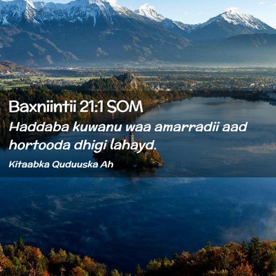 Picture 02 - Baxniintii 21:1 SOM - Haddaba kuwanu waa amarradii aad hortooda dhigi - Bible Verse Picture