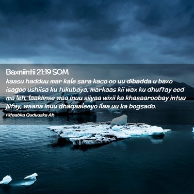 Picture 02 - Baxniintii 21:19 SOM - kaasu hadduu mar kale sara kaco oo uu dibadda u - Bible Verse Picture