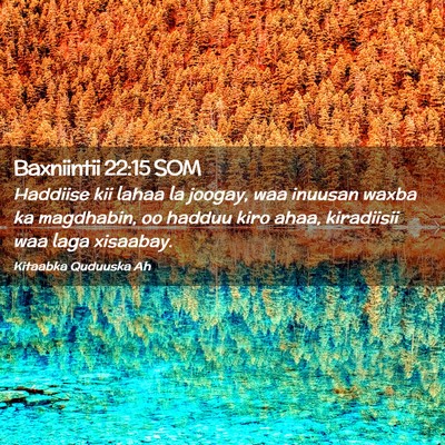 Picture 02 - Baxniintii 22:15 SOM - Haddiise kii lahaa la joogay, waa inuusan waxba - Bible Verse Picture