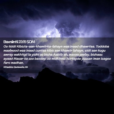 Picture 02 - Baxniintii 23:15 SOM - Oo Iiddii Kibista-aan-khamiirka-lahayn waa inaad - Bible Verse Picture