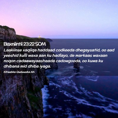 Picture 02 - Baxniintii 23:22 SOM - Laakiinse xaqiiqa haddaad codkeeda dhegaysatid, - Bible Verse Picture