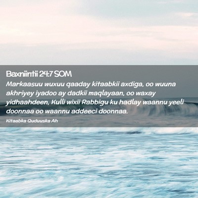 Picture 02 - Baxniintii 24:7 SOM - Markaasuu wuxuu qaaday kitaabkii axdiga, oo wuuna - Bible Verse Picture