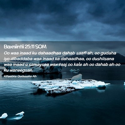 Picture 02 - Baxniintii 25:11 SOM - Oo waa inaad ku dahaadhaa dahab saafi ah, oo - Bible Verse Picture