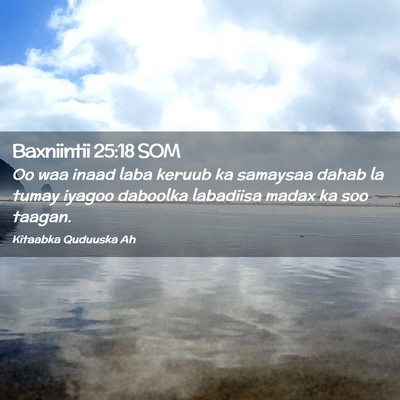 Picture 02 - Baxniintii 25:18 SOM - Oo waa inaad laba keruub ka samaysaa dahab la - Bible Verse Picture