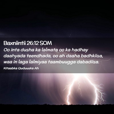Picture 02 - Baxniintii 26:12 SOM - Oo inta dusha ka lalmata oo ka hadhay daahyada - Bible Verse Picture