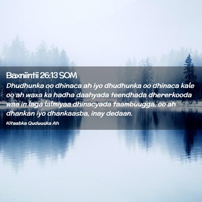 Picture 02 - Baxniintii 26:13 SOM - Dhudhunka oo dhinaca ah iyo dhudhunka oo dhinaca - Bible Verse Picture