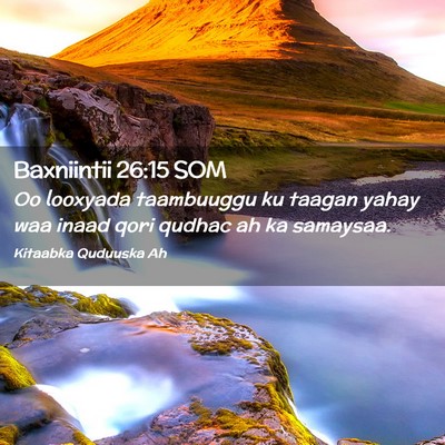 Picture 02 - Baxniintii 26:15 SOM - Oo looxyada taambuuggu ku taagan yahay waa inaad - Bible Verse Picture