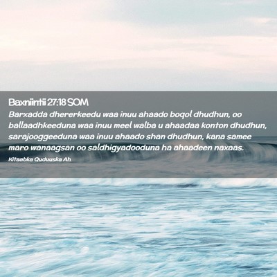 Picture 02 - Baxniintii 27:18 SOM - Barxadda dhererkeedu waa inuu ahaado boqol - Bible Verse Picture