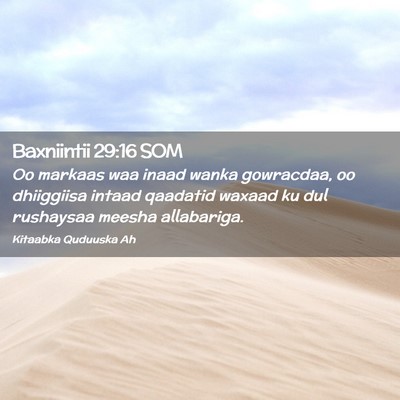 Picture 02 - Baxniintii 29:16 SOM - Oo markaas waa inaad wanka gowracdaa, oo - Bible Verse Picture