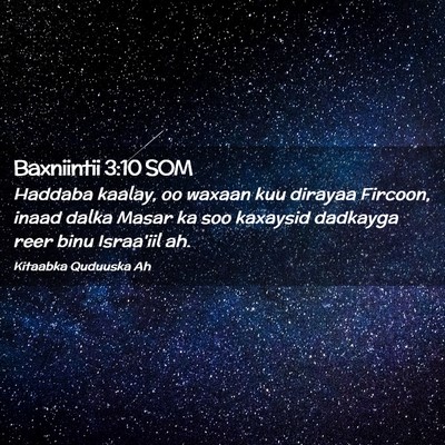 Picture 02 - Baxniintii 3:10 SOM - Haddaba kaalay, oo waxaan kuu dirayaa Fircoon, - Bible Verse Picture