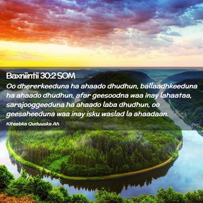 Picture 02 - Baxniintii 30:2 SOM - Oo dhererkeeduna ha ahaado dhudhun, - Bible Verse Picture