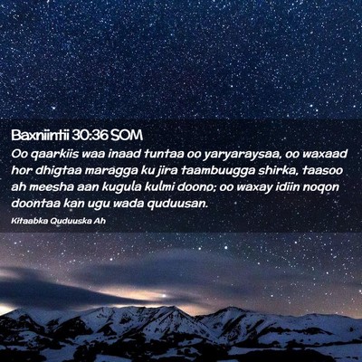 Picture 02 - Baxniintii 30:36 SOM - Oo qaarkiis waa inaad tuntaa oo yaryaraysaa, oo - Bible Verse Picture