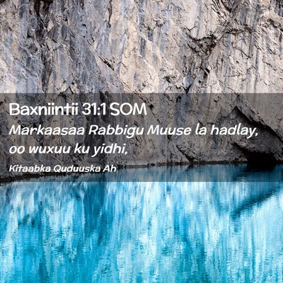 Picture 02 - Baxniintii 31:1 SOM - Markaasaa Rabbigu Muuse la hadlay, oo wuxuu ku - Bible Verse Picture