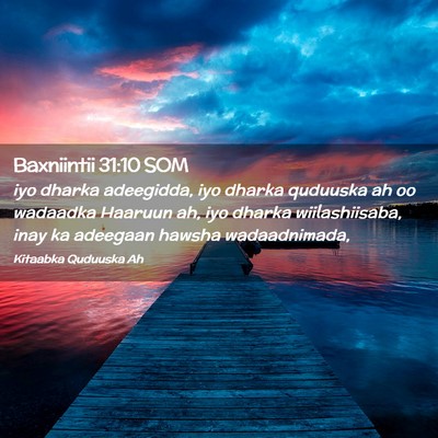 Picture 02 - Baxniintii 31:10 SOM - iyo dharka adeegidda, iyo dharka quduuska ah oo - Bible Verse Picture
