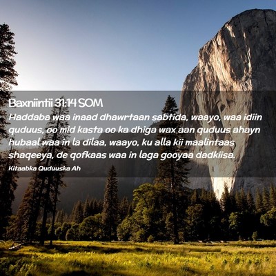Picture 02 - Baxniintii 31:14 SOM - Haddaba waa inaad dhawrtaan sabtida, waayo, waa - Bible Verse Picture