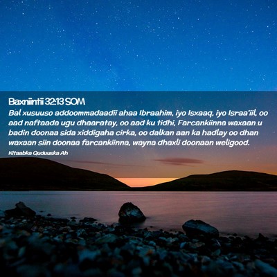 Picture 02 - Baxniintii 32:13 SOM - Bal xusuuso addoommadaadii ahaa Ibraahim, iyo - Bible Verse Picture
