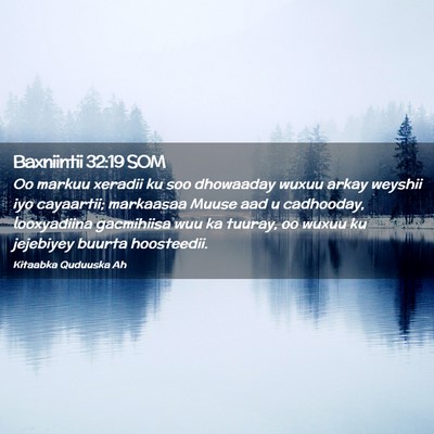Picture 02 - Baxniintii 32:19 SOM - Oo markuu xeradii ku soo dhowaaday wuxuu arkay - Bible Verse Picture
