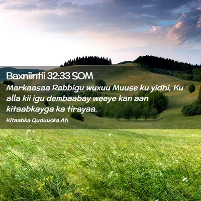 Picture 02 - Baxniintii 32:33 SOM - Markaasaa Rabbigu wuxuu Muuse ku yidhi, Ku alla - Bible Verse Picture