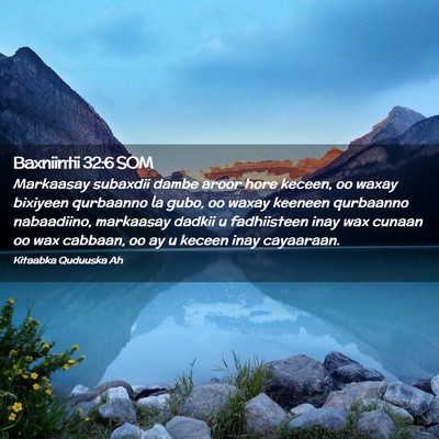 Picture 02 - Baxniintii 32:6 SOM - Markaasay subaxdii dambe aroor hore keceen, oo - Bible Verse Picture