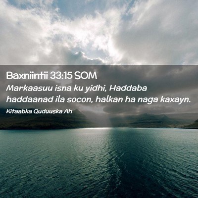 Picture 02 - Baxniintii 33:15 SOM - Markaasuu isna ku yidhi, Haddaba haddaanad ila - Bible Verse Picture