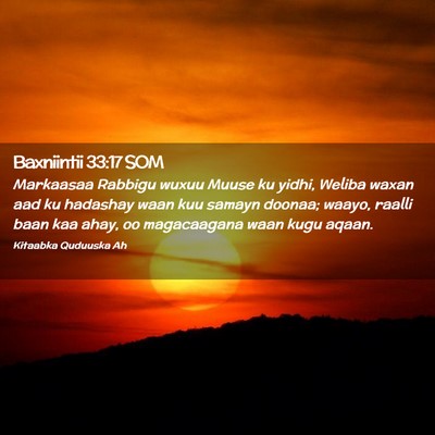 Picture 02 - Baxniintii 33:17 SOM - Markaasaa Rabbigu wuxuu Muuse ku yidhi, Weliba - Bible Verse Picture