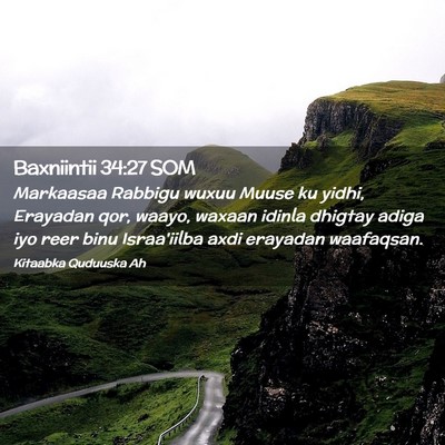 Picture 02 - Baxniintii 34:27 SOM - Markaasaa Rabbigu wuxuu Muuse ku yidhi, Erayadan - Bible Verse Picture