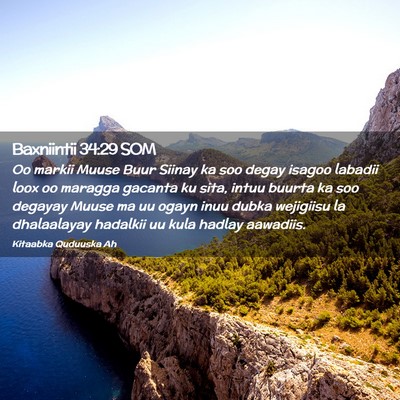 Picture 02 - Baxniintii 34:29 SOM - Oo markii Muuse Buur Siinay ka soo degay isagoo - Bible Verse Picture