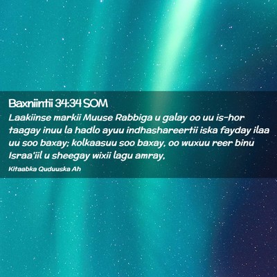 Picture 02 - Baxniintii 34:34 SOM - Laakiinse markii Muuse Rabbiga u galay oo uu - Bible Verse Picture